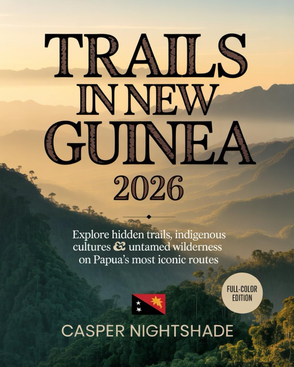 capítulo por capítulo baixar Trails in New Guinea 2026: Explore Hidden Trails, Indigenous Cultures & Untamed Wilderness on Papua's Most Iconic Routes