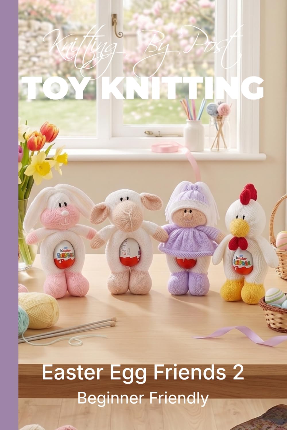 ler totalmente Knitting by Post: Easter Egg Friends 2 Pattern Book – 4 Easy-to-Follow Toy Designs: Regular Text Size Print Knitting Patterns (REGULAR SIZED PRINT Knitting by Post)