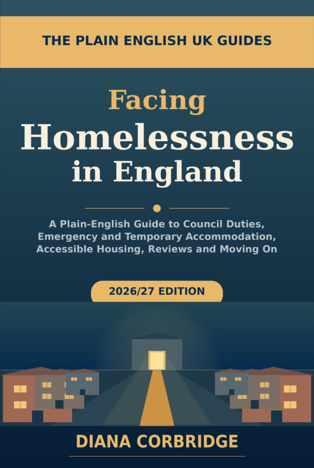 ler totalmente Facing Homelessness in England: A Plain-English Guide to Council Duties, Emergency and Temporary Accommodation, Accessible Housing, Reviews and Moving On (The Plain English UK Guides)