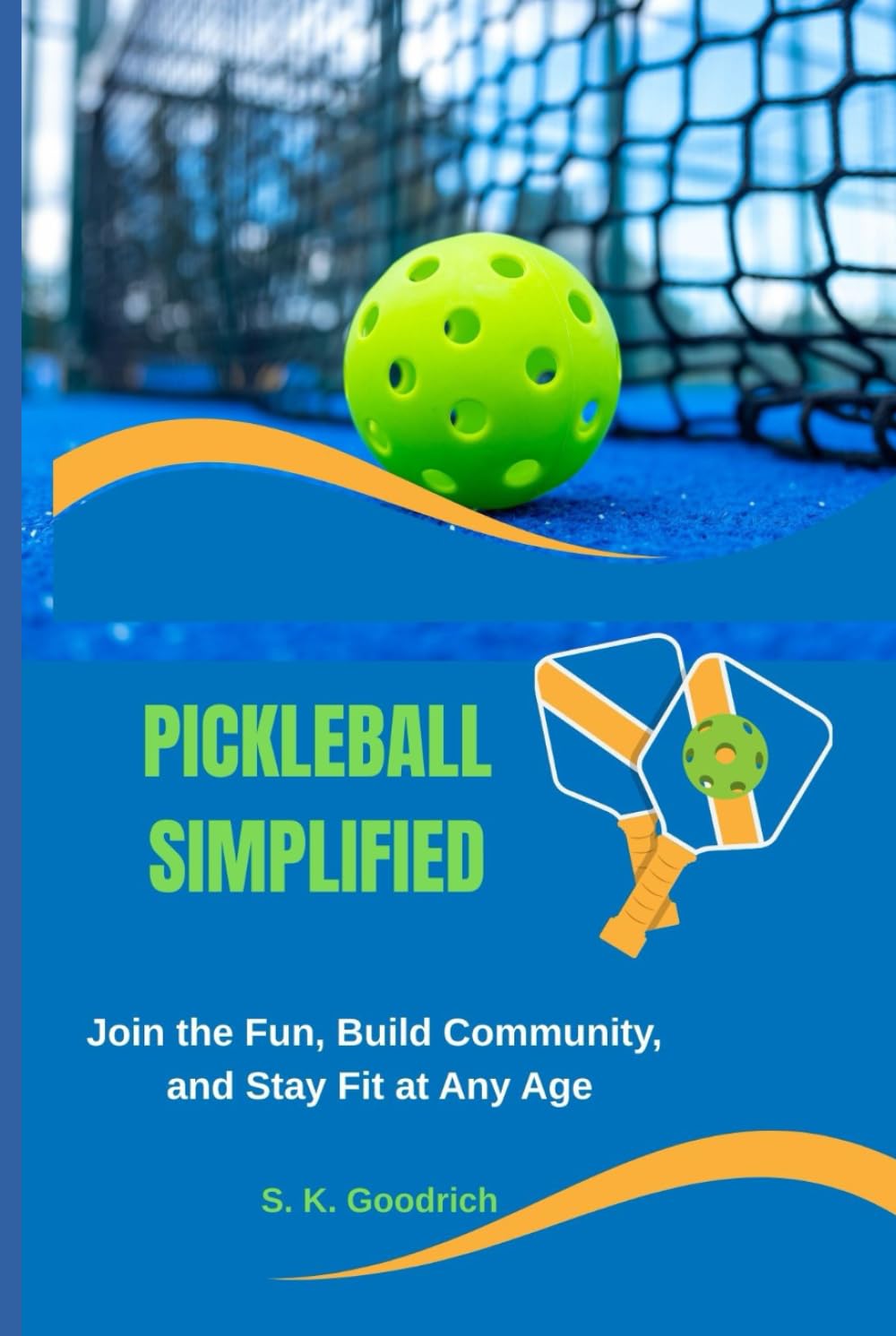 PICKLEBALL SIMPLIFIED: Join the Fun, Build Community, and Stay Fit at Any Age baixar o livro de graça