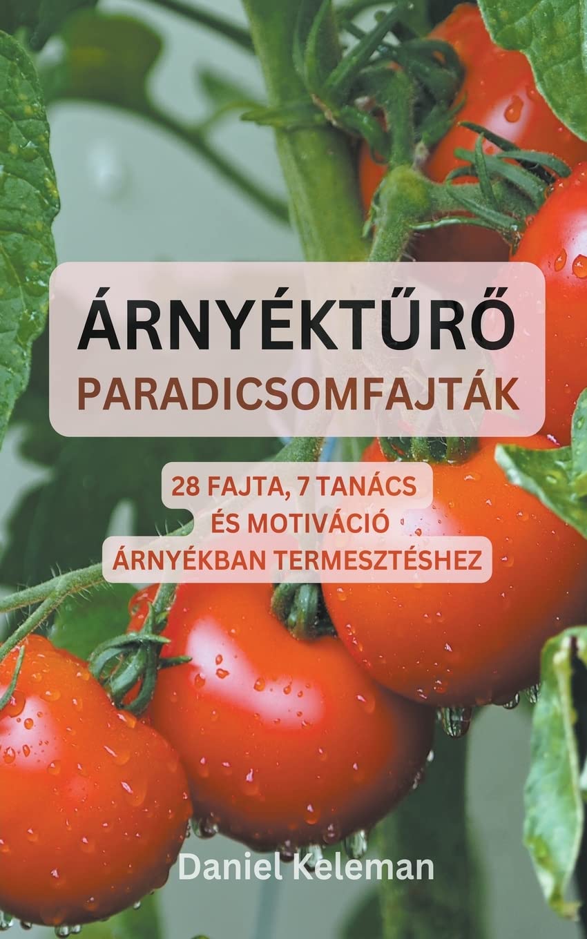 capítulo por capítulo baixar Árnyéktűrő paradicsomfajták: 28 fajta, 7 tanács és motiváció árnyékban termesztéshez