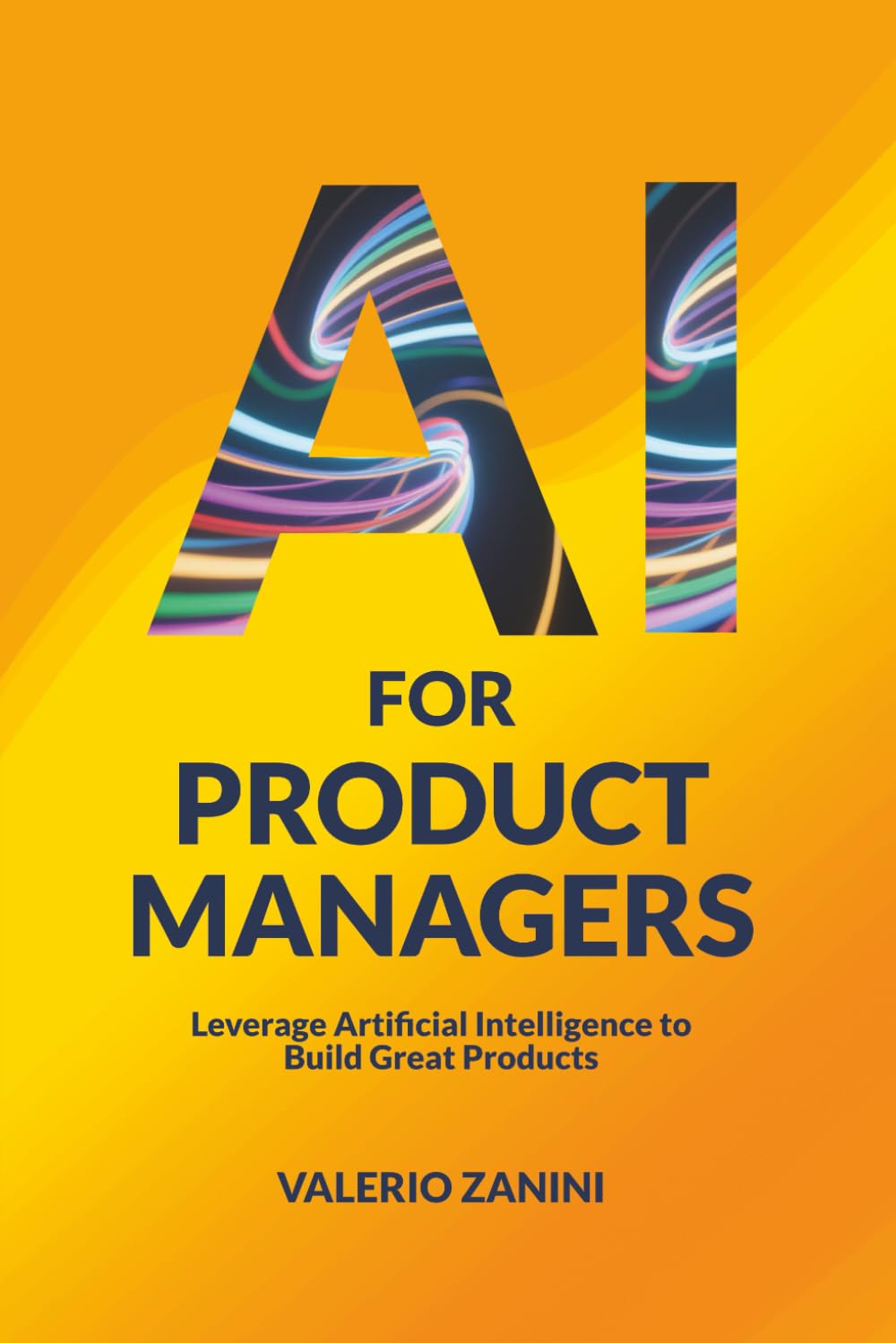 ler totalmente AI for Product Managers: Leverage Artificial Intelligence to Build Great Products