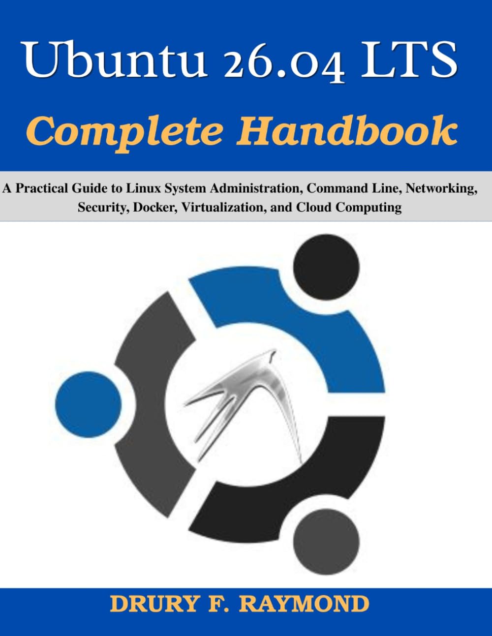 Ubuntu 26.04 LTS Complete Handbook: A Practical Guide to Linux System Administration, Command Line, Networking, Security, Docker, Virtualization, and Cloud Computing baixar o livro de graça