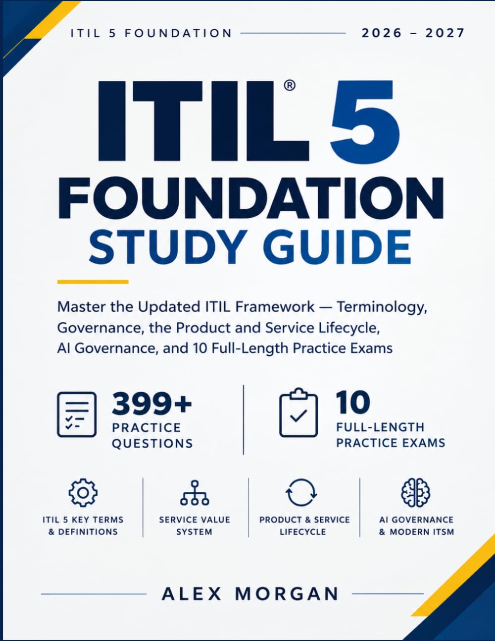 ITIL 5 Foundation Study Guide 2026–2027: Master the Updated ITIL Framework — Terminology, Governance, the Product and Service Lifecycle, AI Governance, and 10 Full-Length Practice Exams baixar livro de graça
