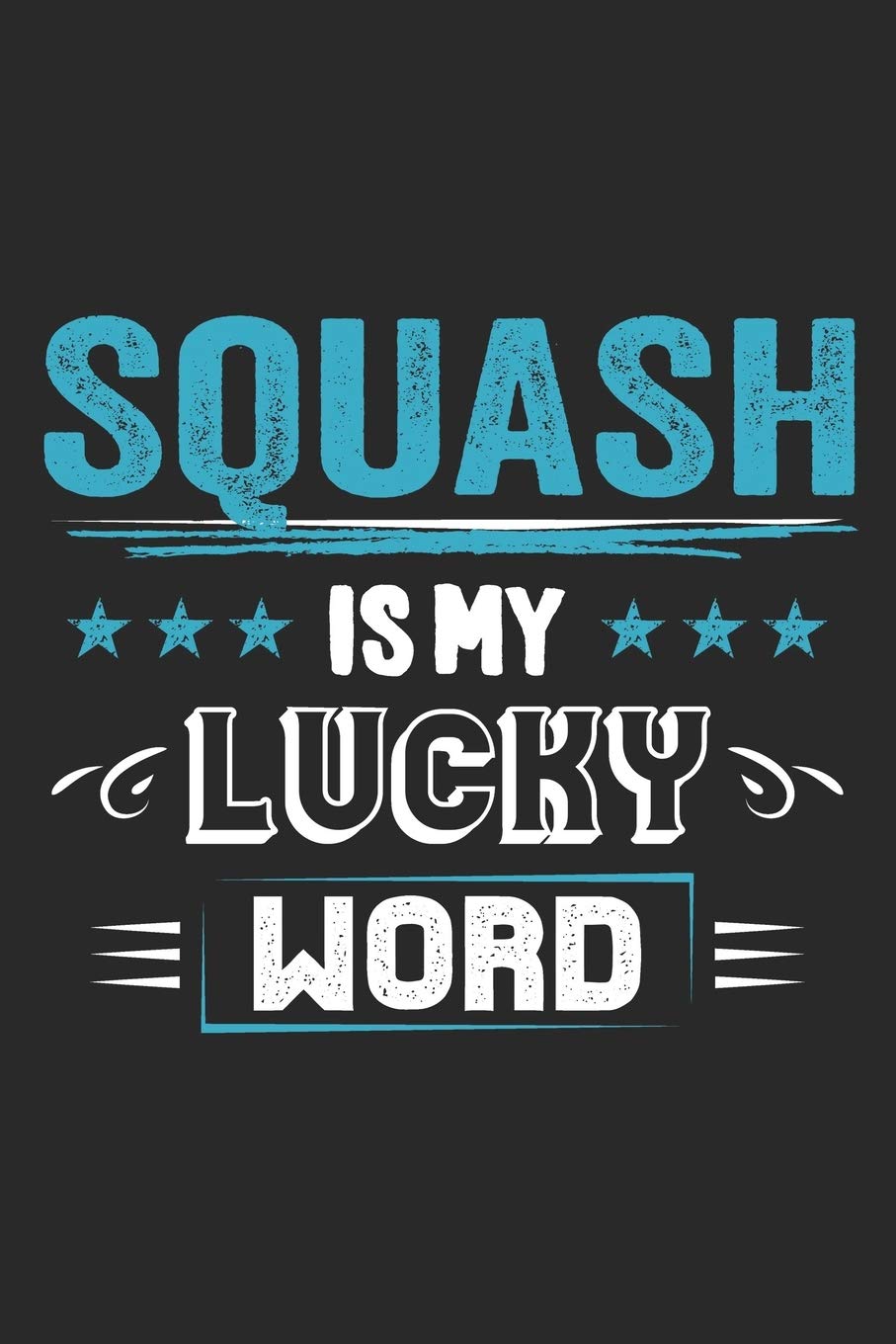 ler totalmente Squash Is My Lucky Word: Funny Cool Squash Journal - Notebook - Workbook - Diary - Planner-6x9 - 120 Quad Paper Pages - Cute Gift For Squash Players, Fans, Enthusiasts, Coaches, Lovers
