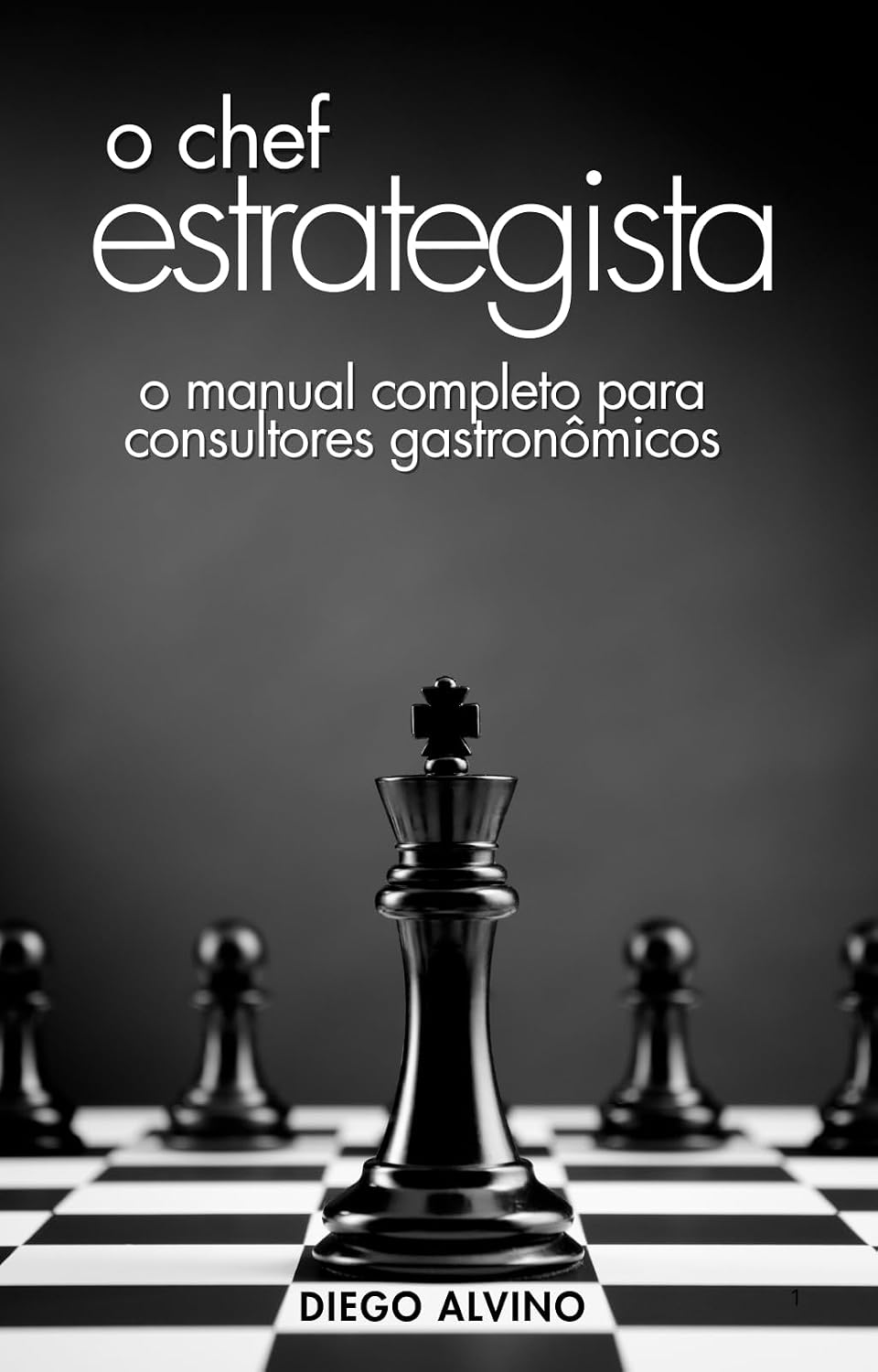 O Chef estrategista: O manual completo para consultores gastronômicos baixar livro de graça
