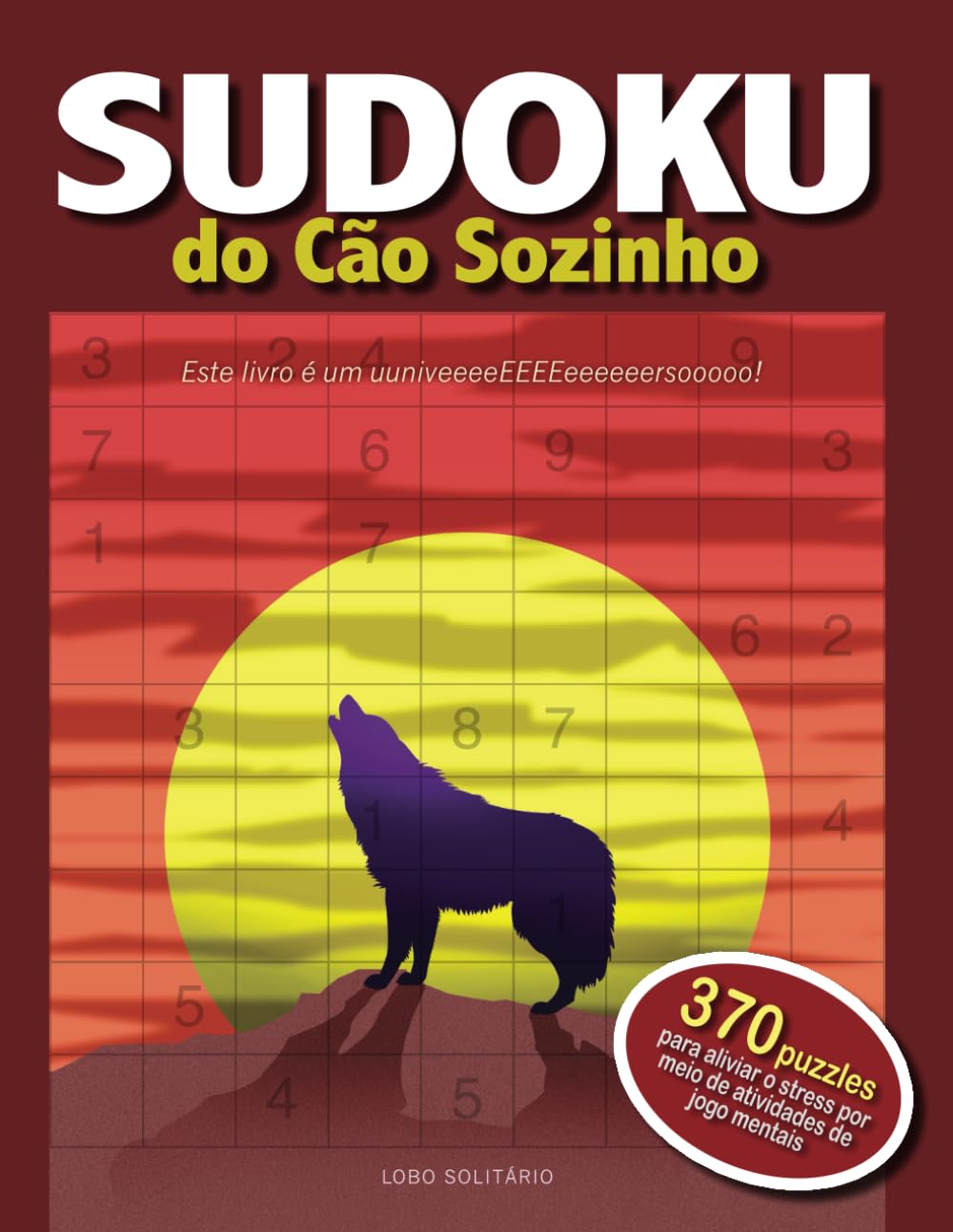Sudoku do Cão Sozinho: 370 puzzles para aliviar o stress por meio de atividades de jogo mentais baixar o livro de graça