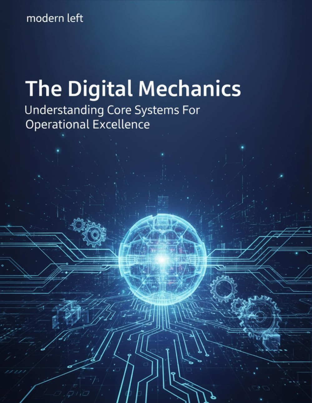 The Digital Mechanics: Understanding Core Systems For Operational Excellence baixar o livro de graça