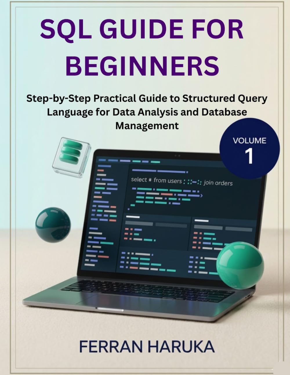 SQL GUIDE FOR BEGINNERS: Step-by-Step Practical Guide to Structured Query Language for Data Analysis and Database Management baixar livro de graça
