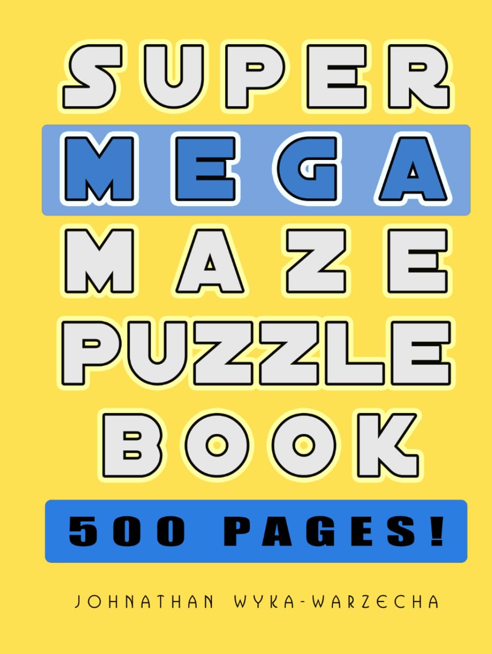 ler totalmente Super Mega Maze Puzzle Book: 500 Pages of Big Full Page Mazes | The Ultimate Puzzle Book for Hours of Fun and Entertainment | Hardcover Book