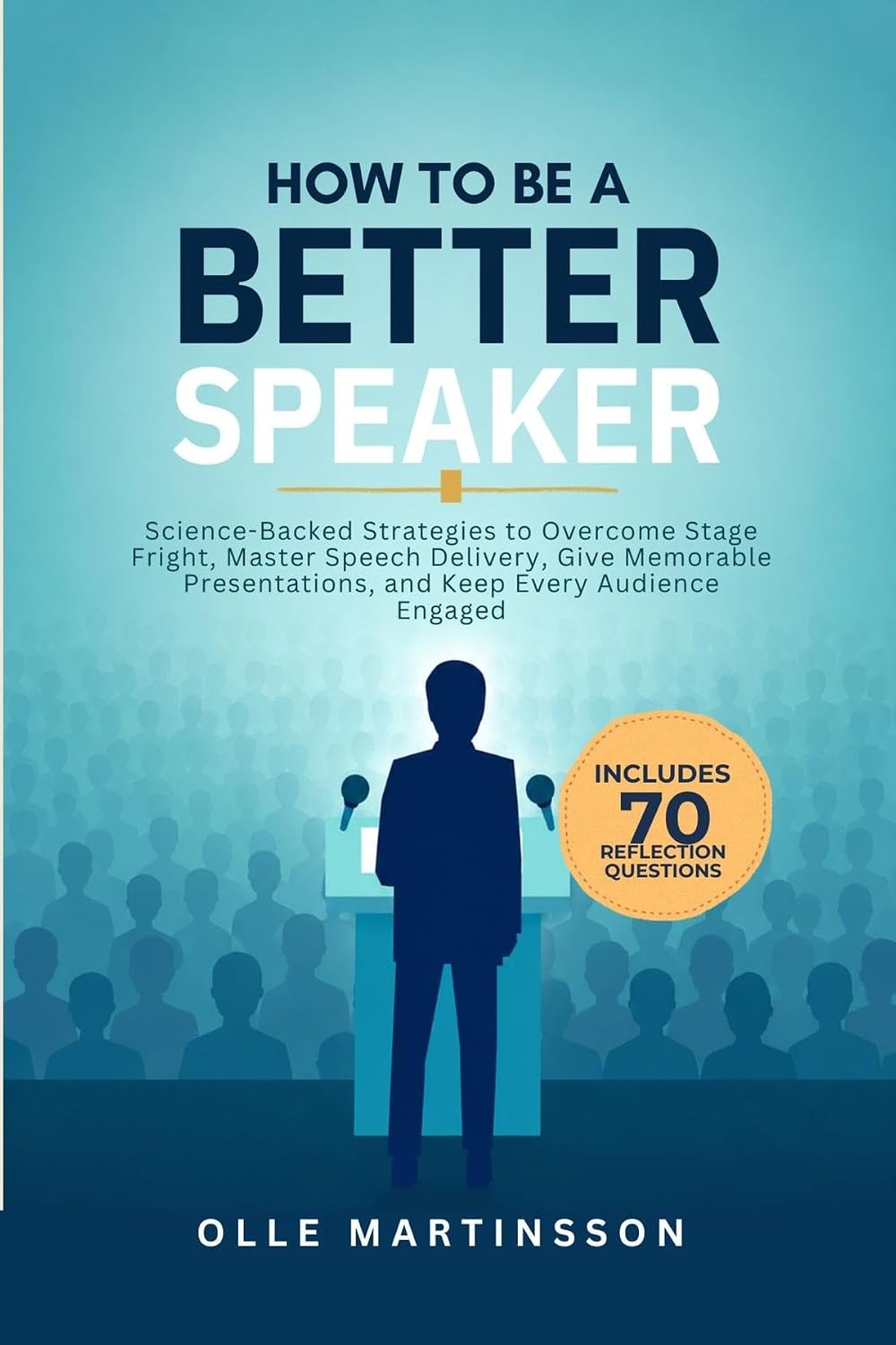 capítulo por capítulo baixar How to Be a Better Speaker: Science-Backed Strategies to Overcome Stage Fright, Master Speech Delivery, Give Memorable Presentations, and Keep Every Audience Engaged (English Edition)