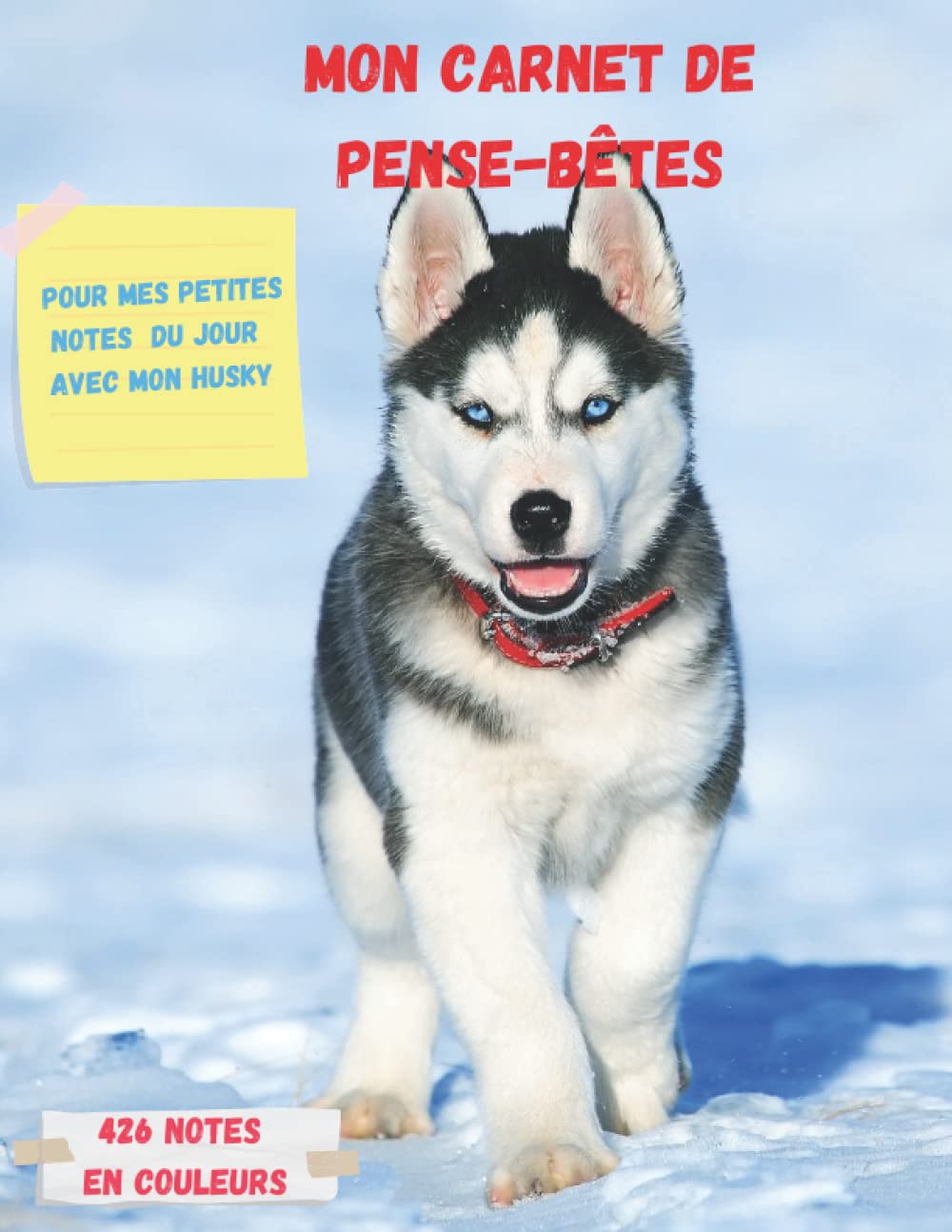 ler totalmente Mon carnet de pense-bêtes: Pour Mes petites notes du jour avec mon husky, 6 pense-bêtes par pages (Carnets de notes et de pense-bêtes) (French Edition)