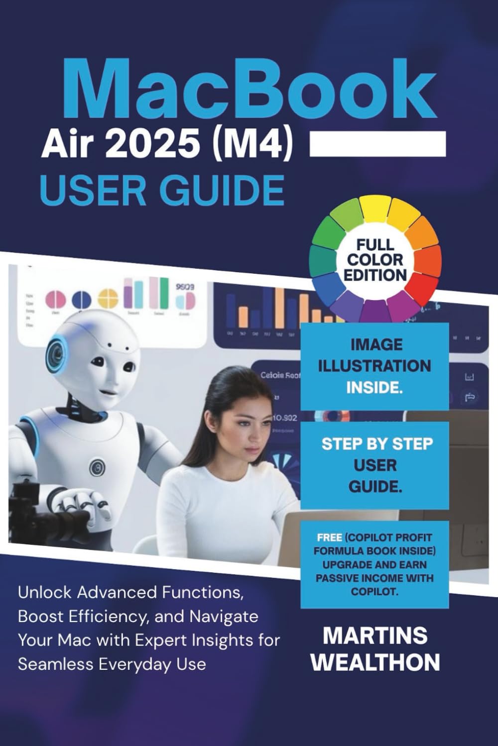 MACBOOK AIR 2025 (M4) USER GUIDE: Unlock Advanced Functions, Boost Efficiency, and Navigate Your Mac with Expert Insights for Seamless Everyday Use baixar o livro de graça