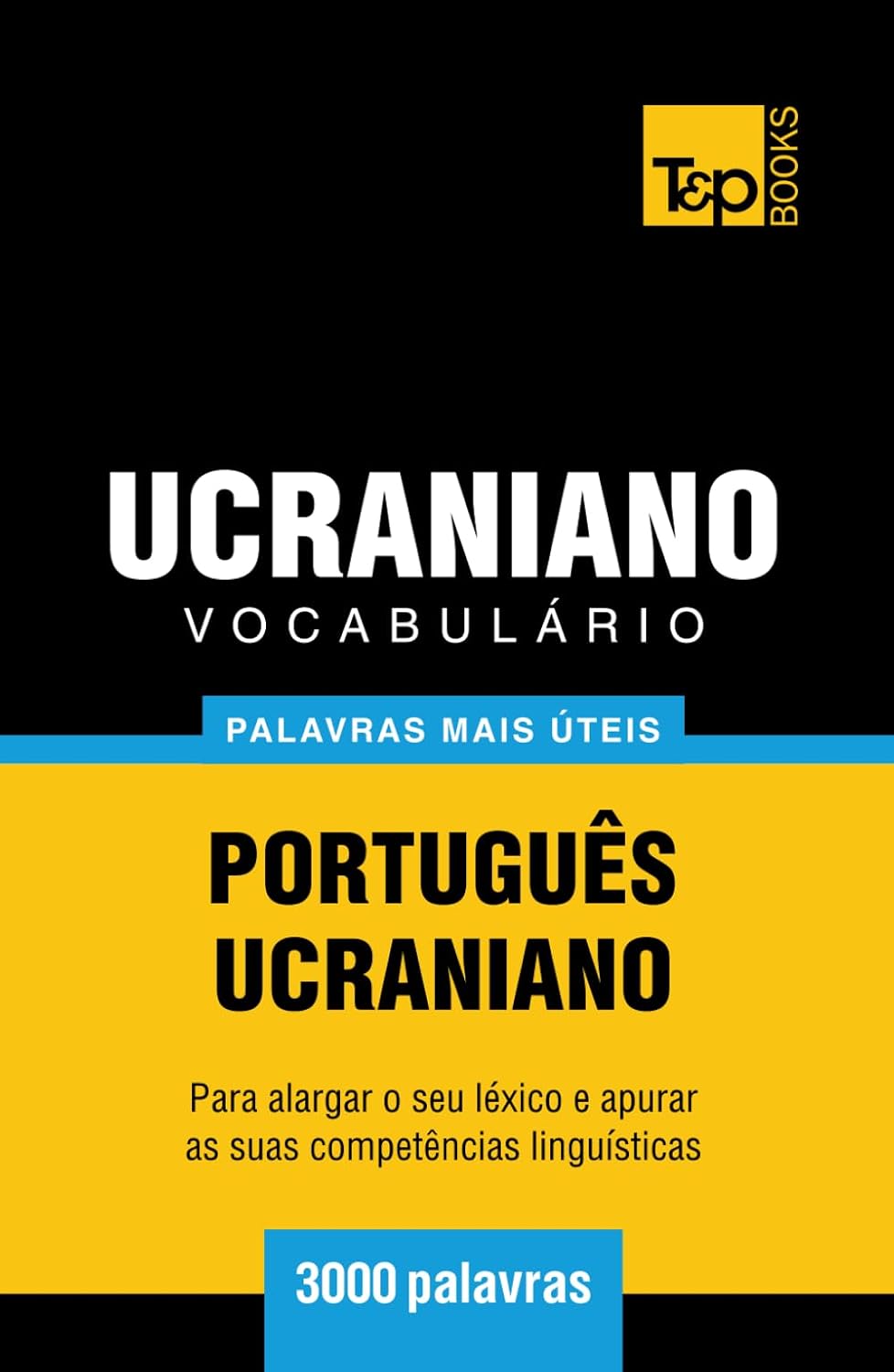 capítulo por capítulo baixar Vocabulário Português-Ucraniano - 3000 palavras mais úteis (European Portuguese Collection) (Portuguese Edition)
