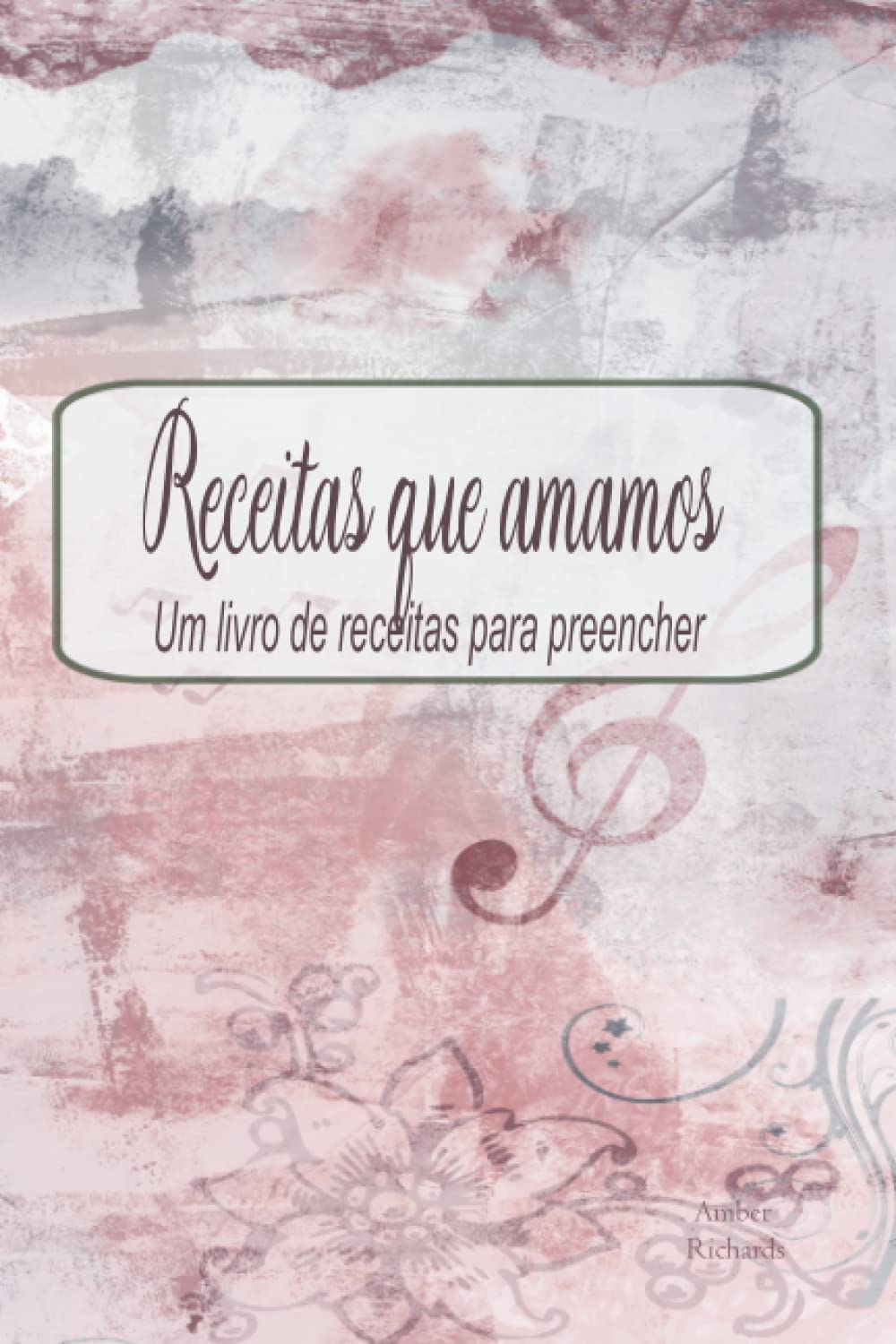 ler totalmente Receitas que amamos: Um livro de receitas para preencher (Portuguese Edition)