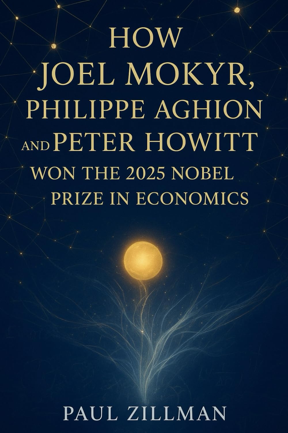 ler totalmente How Joel Mokyr, Philippe Aghion, and Peter Howitt won the 2025 Nobel Prize in Economics