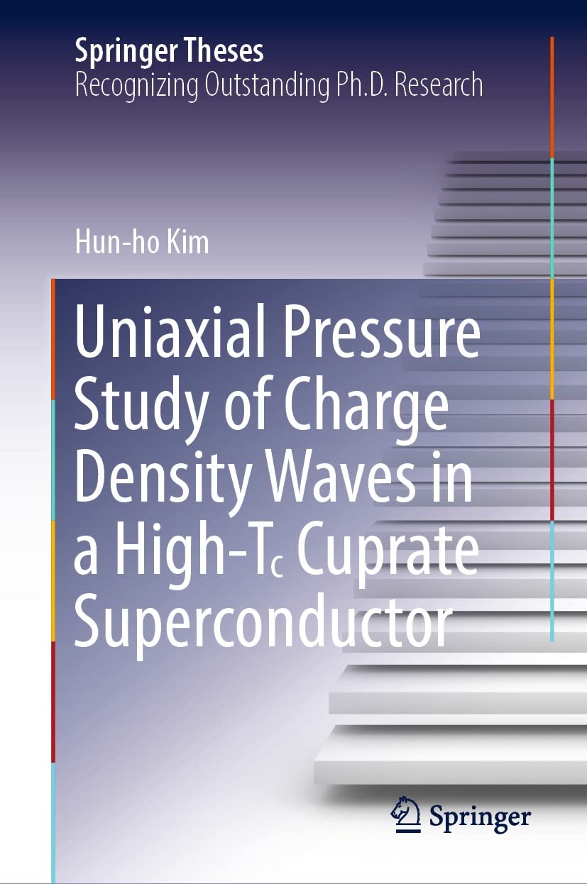 Uniaxial Pressure Study of Charge Density Waves in a High-T꜀ Cuprate Superconductor (Springer Theses) (English Edition)