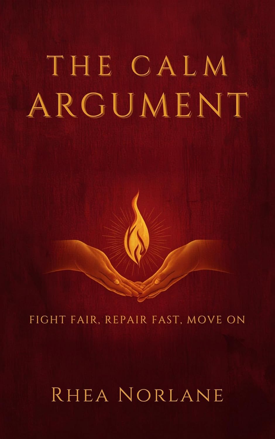 ler totalmente The Calm Argument: Fight Fair, Repair Fast, Move On (English Edition)