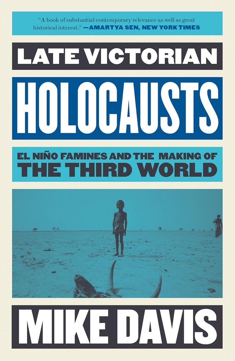 ler totalmente Late Victorian Holocausts: El Niño Famines and the Making of the Third World