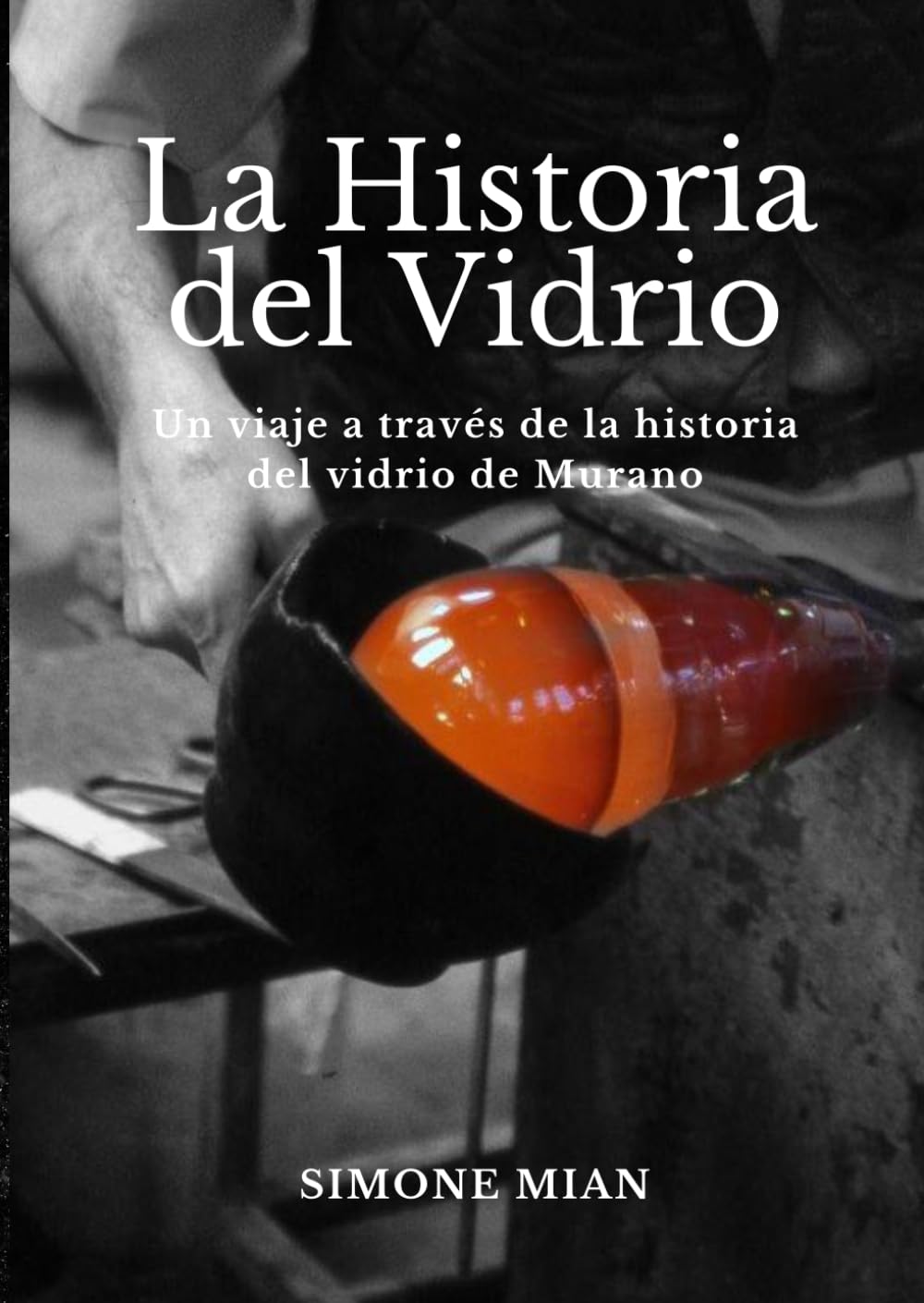 La Historia del Vidrio: Un viaje a través de la historia del vidrio de Murano (Spanish Edition) baixar o livro de graça