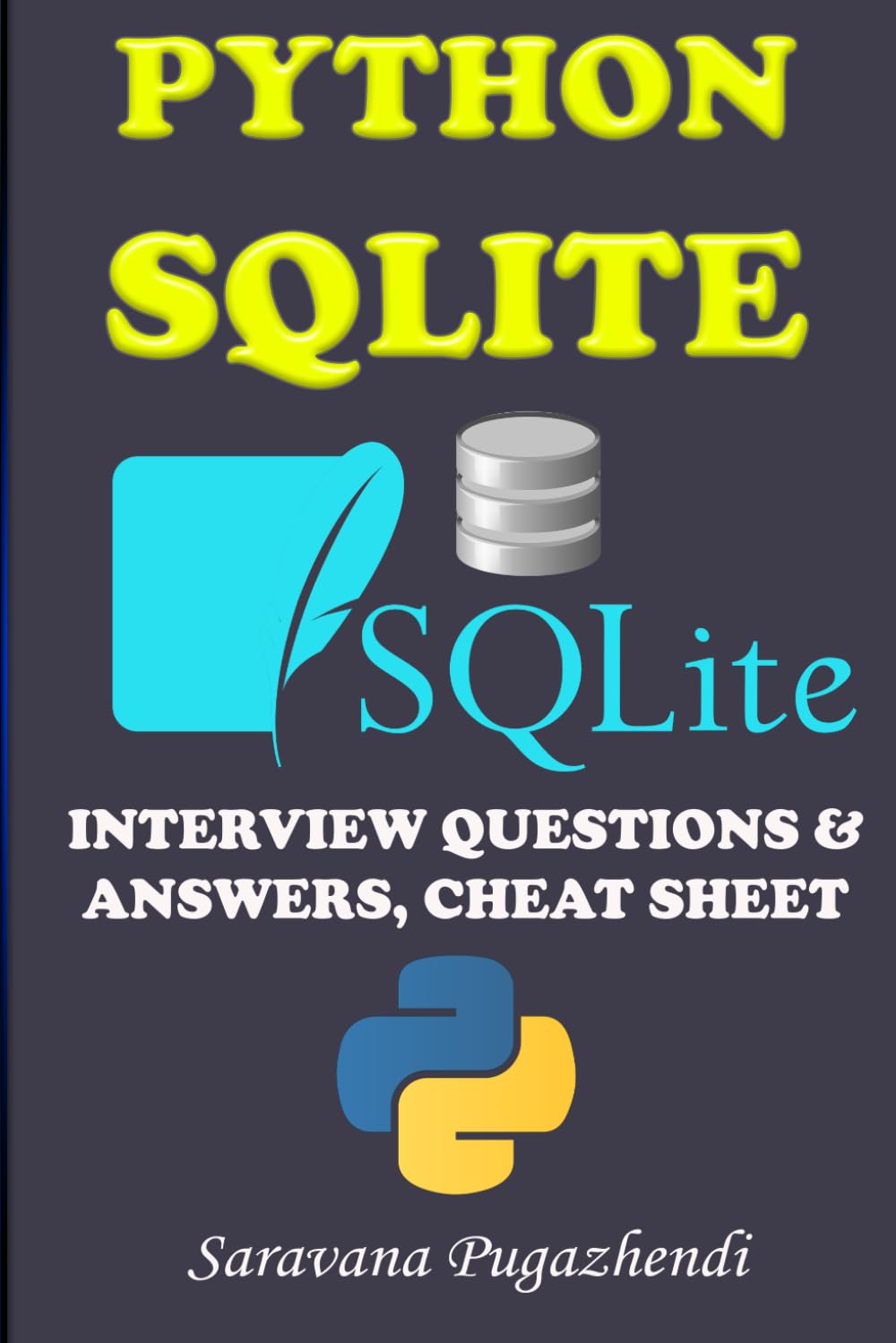 Python SQLite Interview Questions and Answers: A Complete Guide with FAQs and Cheat Sheet: 26 Essential Interview Questions with Practical Answers, CRUD Methods, FAQs and 20 Quick Cheat Sheets baixar o livro de graça