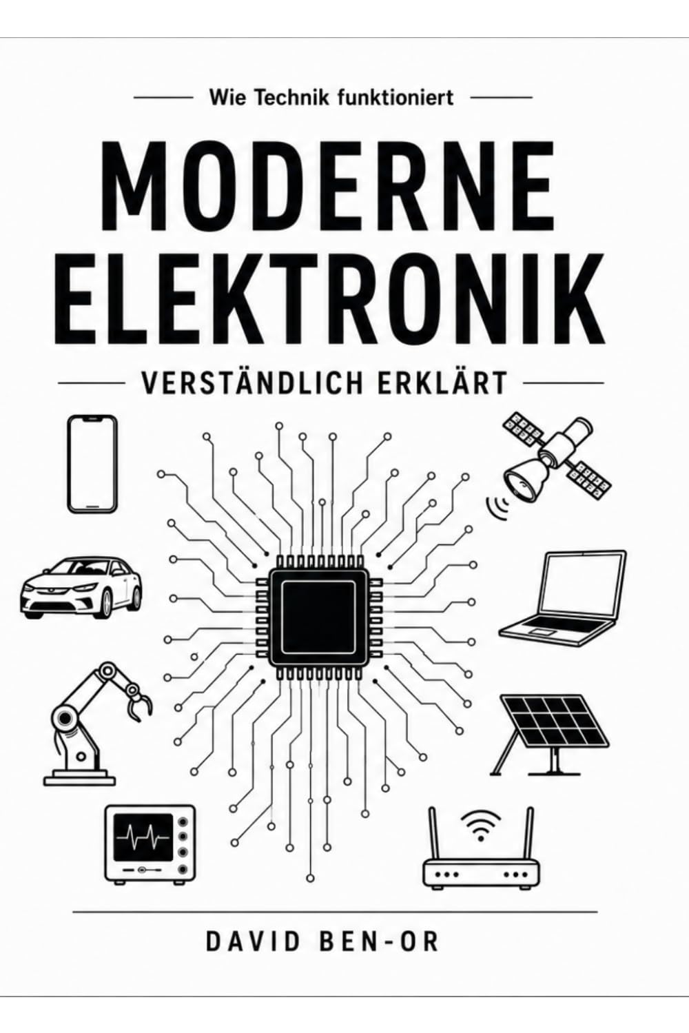 ler totalmente Moderne Elektronik: Verständlich erklärt (Wie Technik funktioniert) (German Edition)