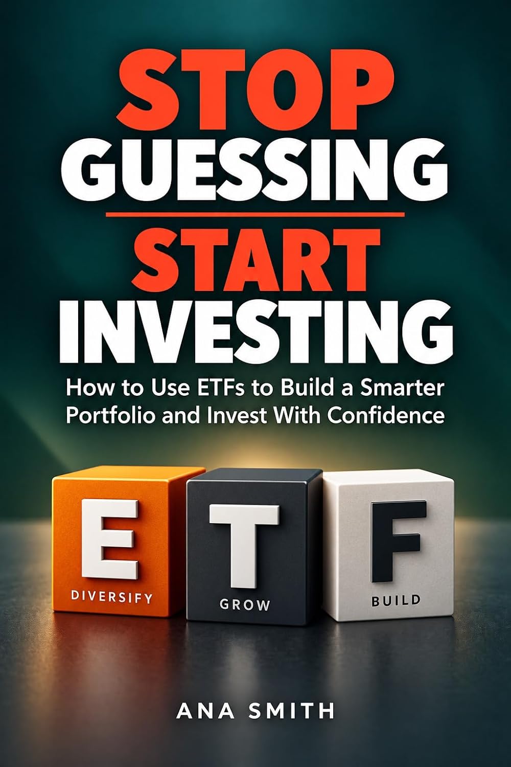 Stop Guessing Start Investing: How to Use ETFs to Build a Smarter Portfolio and Invest With Confidence (The Long-Term Wealth Series Book 15) (English Edition) baixar o livro de graça