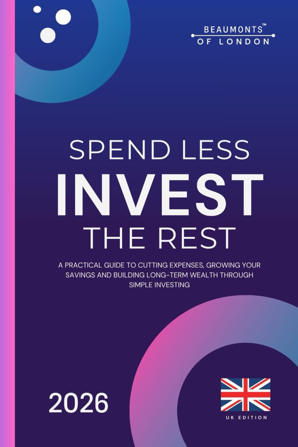 ler totalmente Spend Less: A Practical Guide to Cutting Costs, Taking Control of Your Money, and Building Financial Confidence (UK Edition) (Beaumonts of London - UK Financial Series)