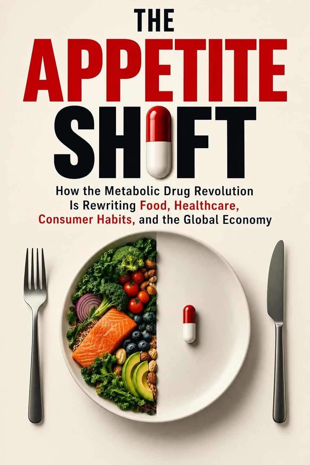 capítulo por capítulo baixar The Appetite Shift: How the Metabolic Drug Revolution Is Rewriting Food, Healthcare, Consumer Habits, and the Global Economy (English Edition)