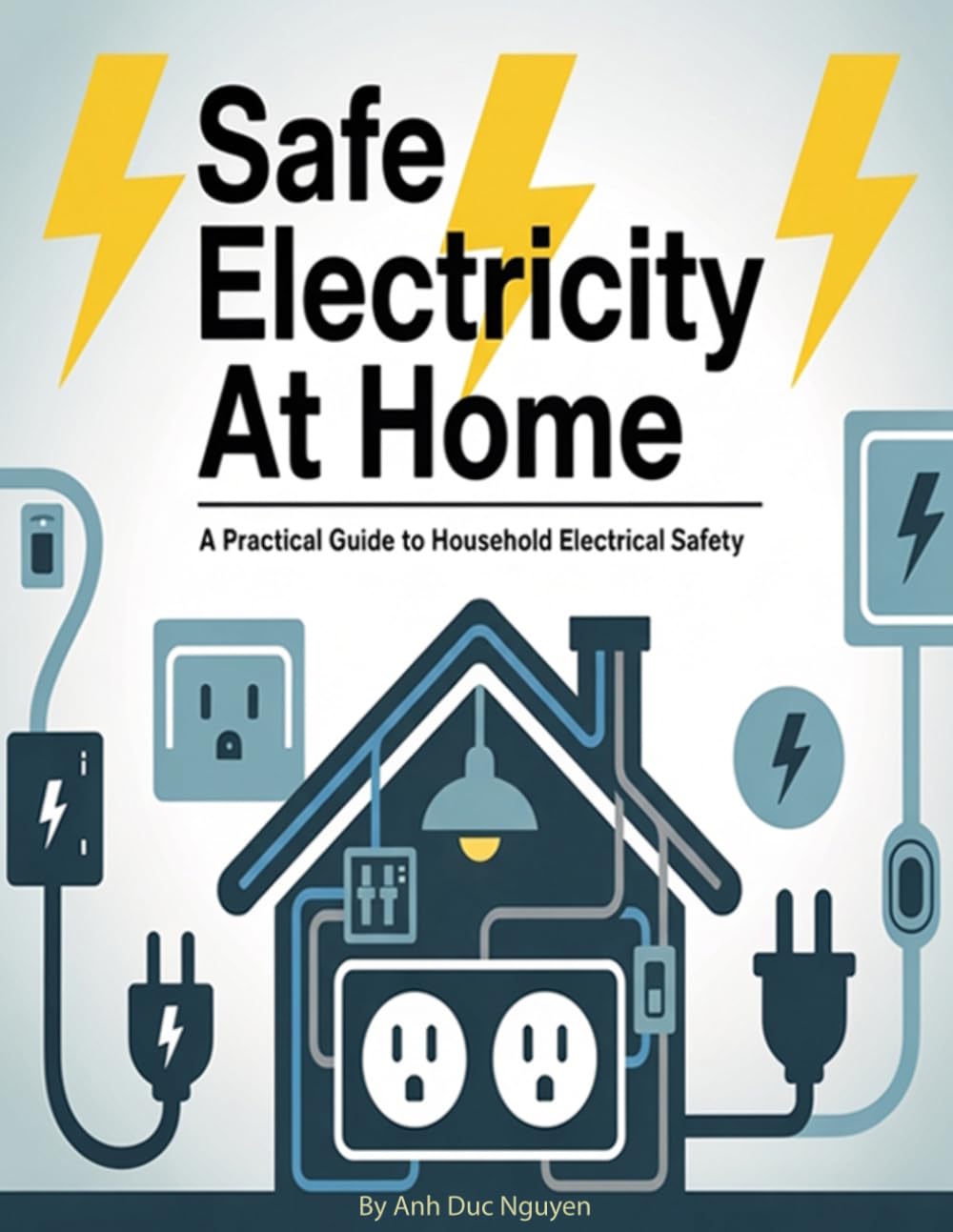 Safe Electricity at Home: A Practical Guide to Household Electrical Safety: Easy Tips to Prevent Electrical Hazards, Avoid Fire Risks, and Protect Your Family with Simple Household Safety Practices baixar o livro de graça