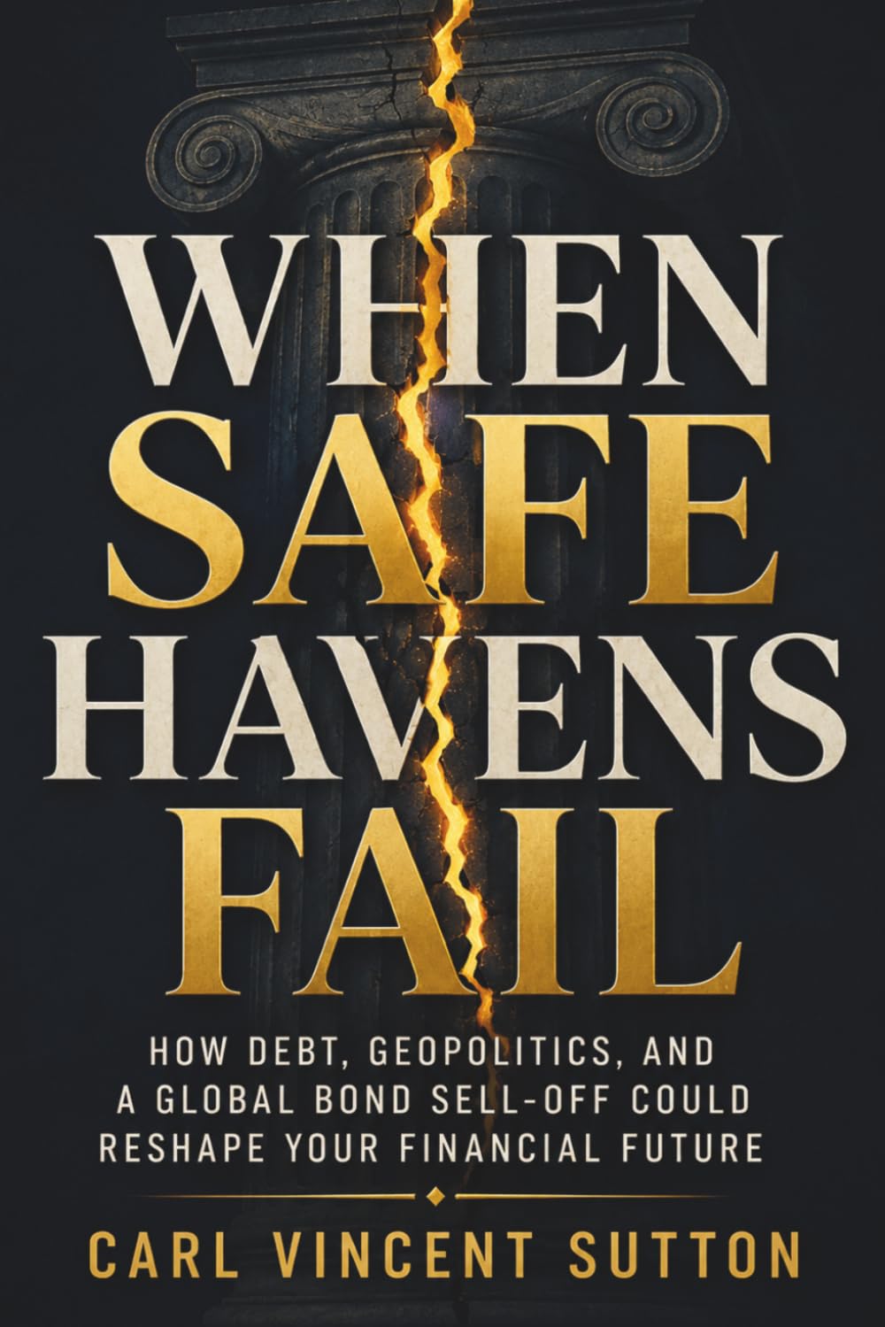WHEN SAFE HAVENS FAIL: How Debt, Geopolitics, and a Global Bond Sell-Off Could Reshape Your Financial Future (Money Rules The World) baixar o livro de graça