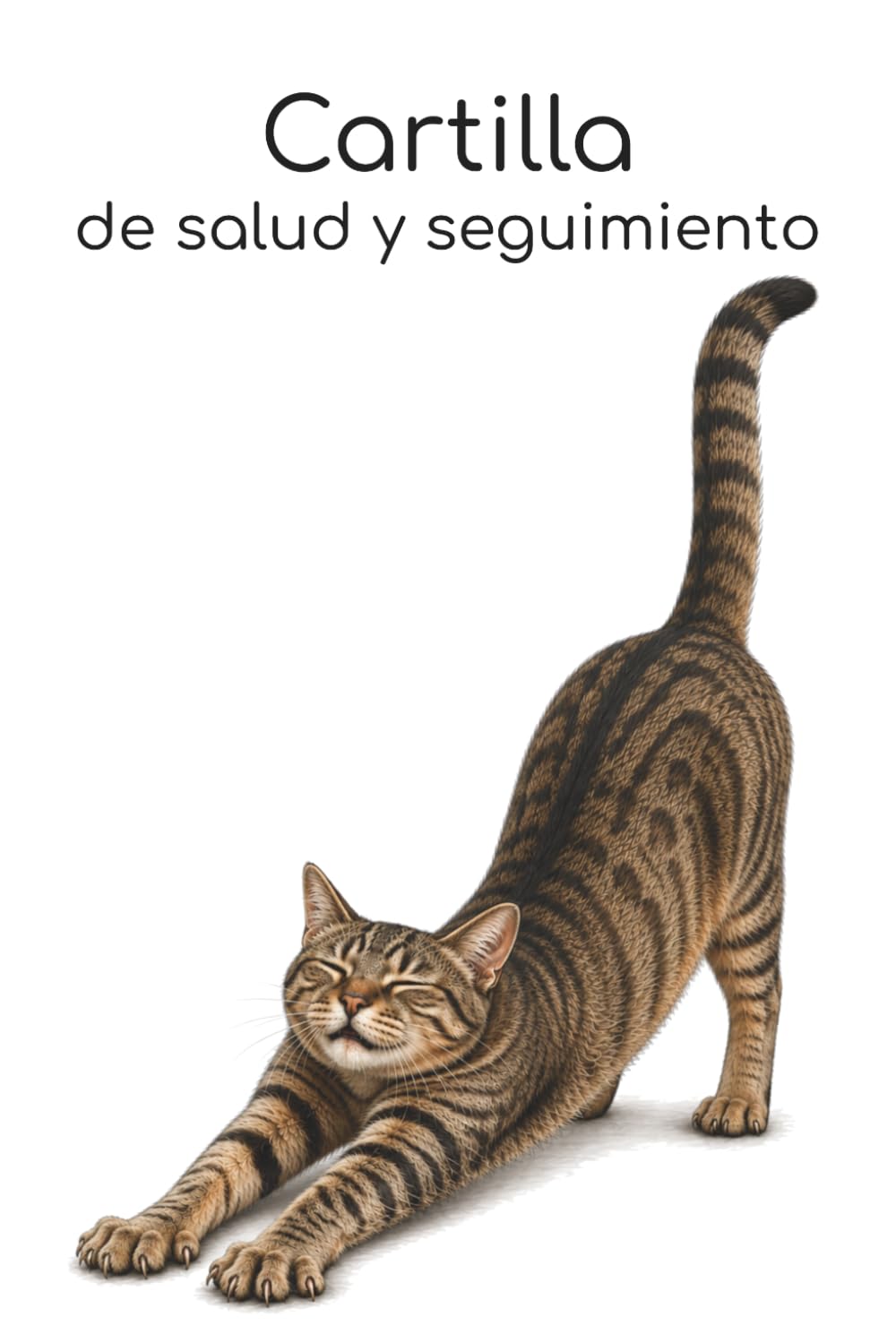 capítulo por capítulo baixar Cartilla de salud y seguimiento: Edición gato común europeo atigrado estirándose (Cartilla de salud y seguimiento para gatos) (Spanish Edition)