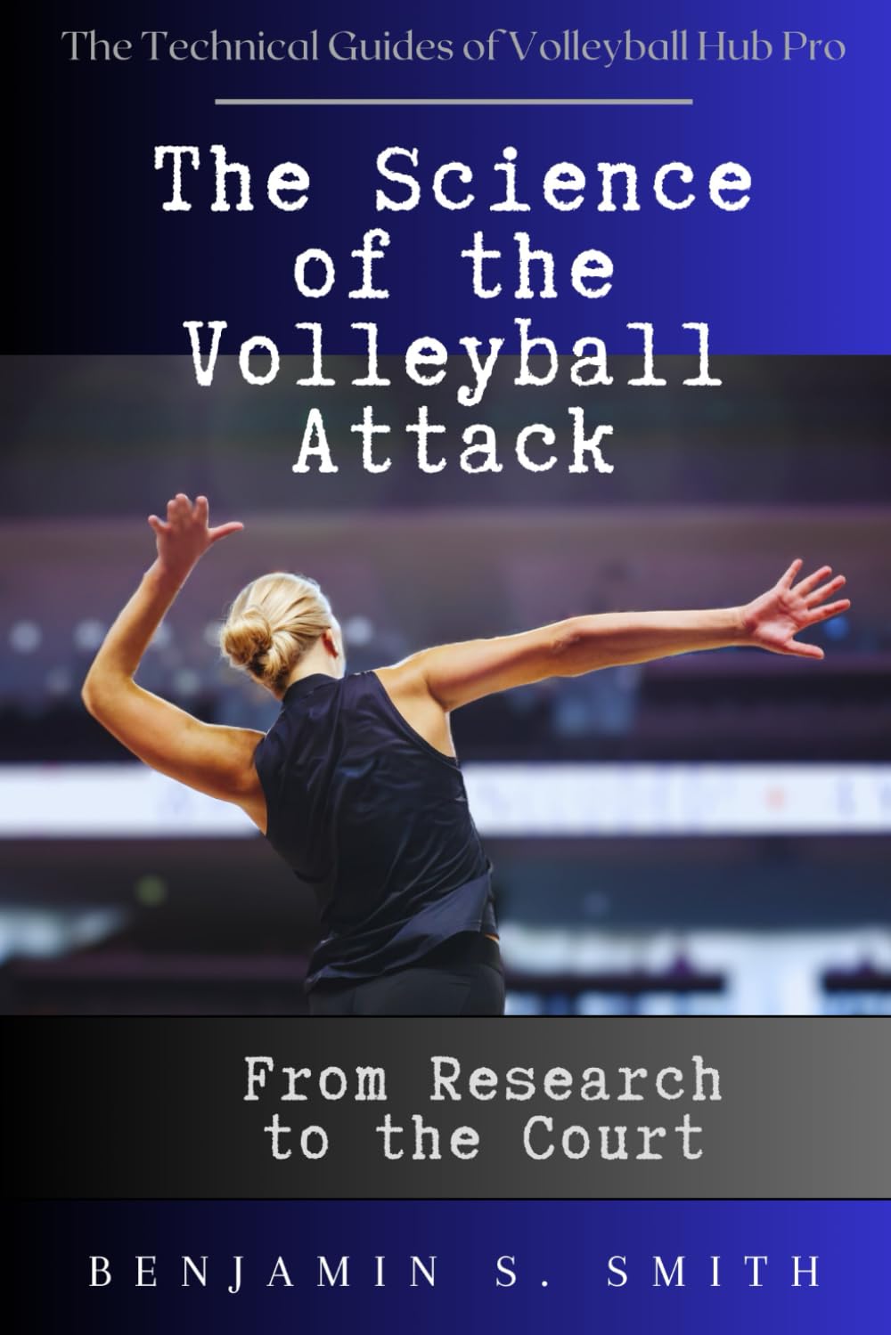 capítulo por capítulo baixar The Science of the Volleyball Attack: From Research to the Court: A Coach's Update on Modern Attack Techniques (The Technical Guides of Volleyball Hub Pro)