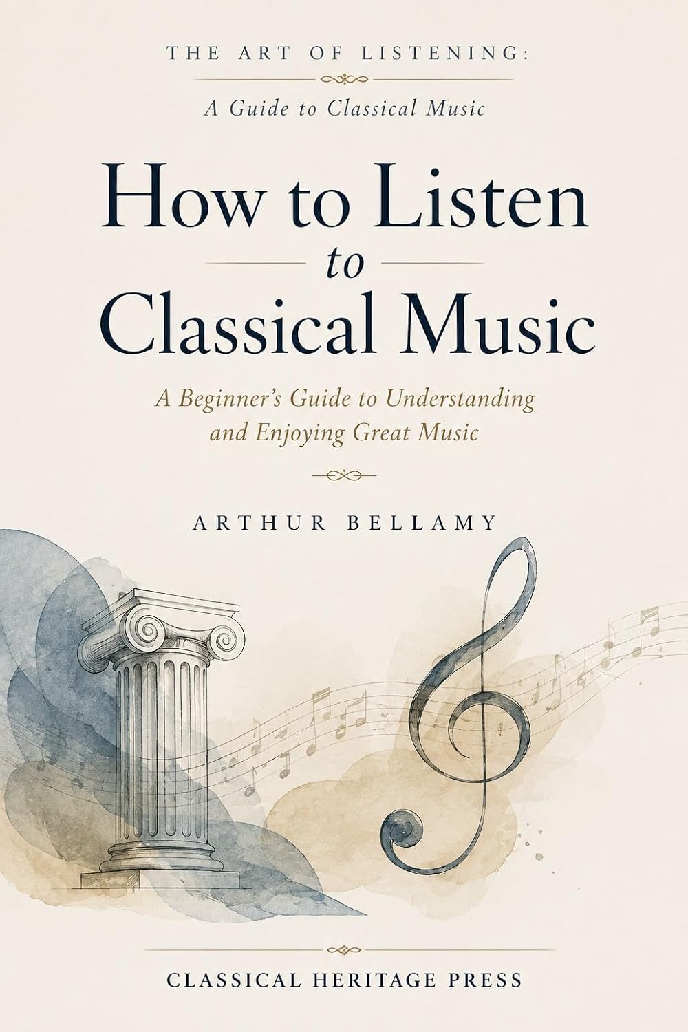 How to Listen to Classical Music: A Beginner's Guide to Understanding and Enjoying Great Music (The Art of Listening: A Guide to Classical Music Book 1) (English Edition) baixar o livro de graça