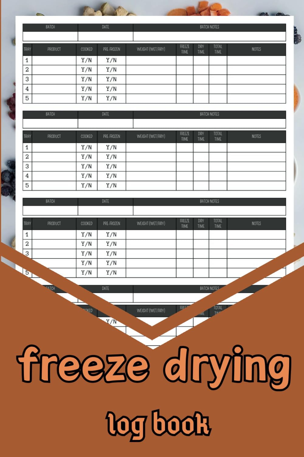 freeze drying log book: Record your freeze-drying activities, purchases, expenses, and machine maintenance with 130 pages of food batch schedules. baixar o livro de graça