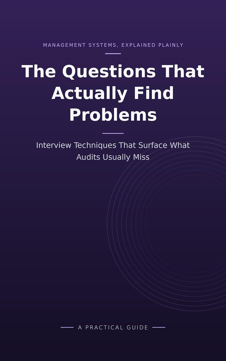 The Questions That Actually Find Problems: Interview Techniques That Surface What Audits Usually Miss (Practical Auditing) (English Edition) baixar o livro de graça