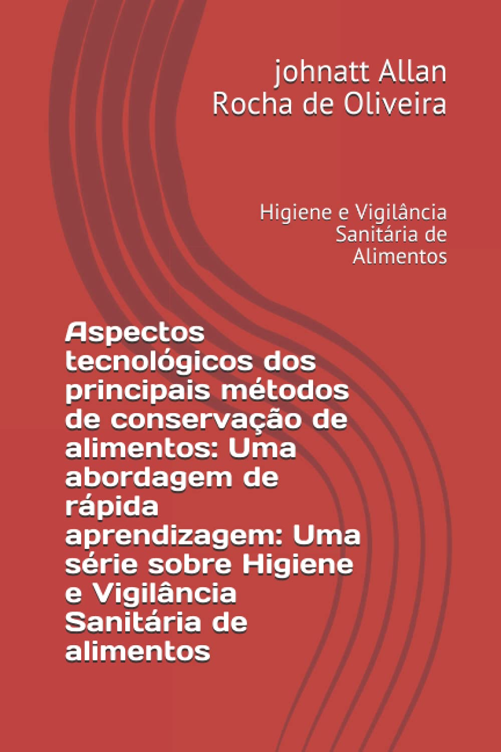 capítulo por capítulo baixar Aspectos tecnológicos dos principais métodos de conservação de alimentos: Uma abordagem de rápida aprendizagem: Uma série sobre Higiene e Vigilância... Sanitária de Alimentos (Portuguese Edition)