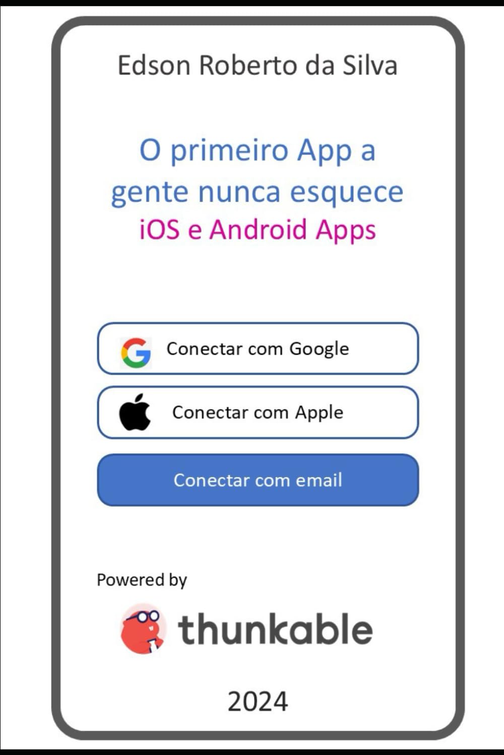 O primeiro App a gente nunca esquece: IOS e Android Apps com Thunkable (Tecnologia Low Code) (Portuguese Edition) baixar livro de graça