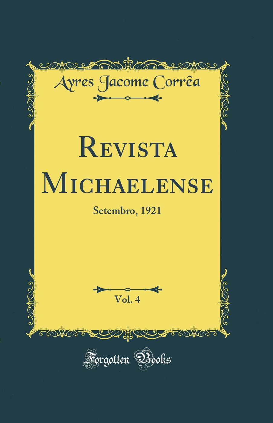 ler totalmente Revista Michaelense, Vol. 4: Setembro, 1921 (Classic Reprint)
