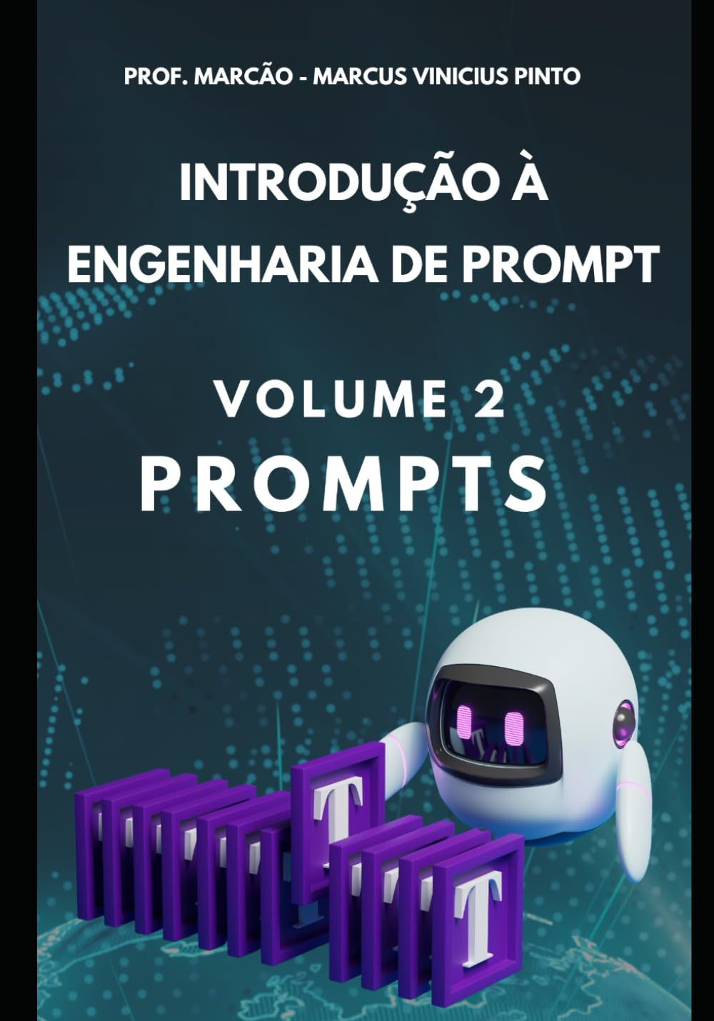 Introdução À Engenharia de Prompt - Volume 2: Prompts E +: 8 baixar livro de graça