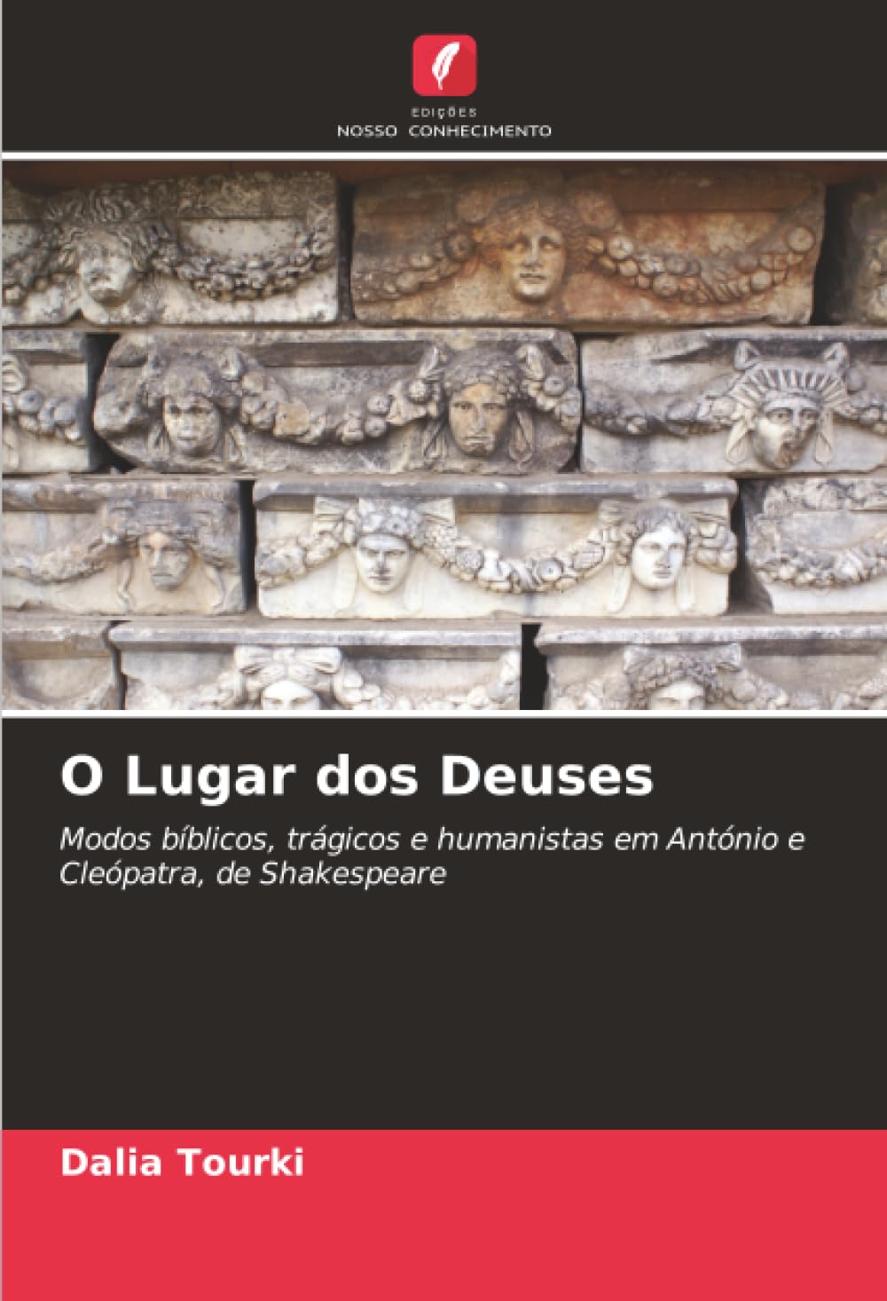 O Lugar dos Deuses: Modos bíblicos, trágicos e humanistas em António e Cleópatra, de Shakespeare baixar o livro de graça
