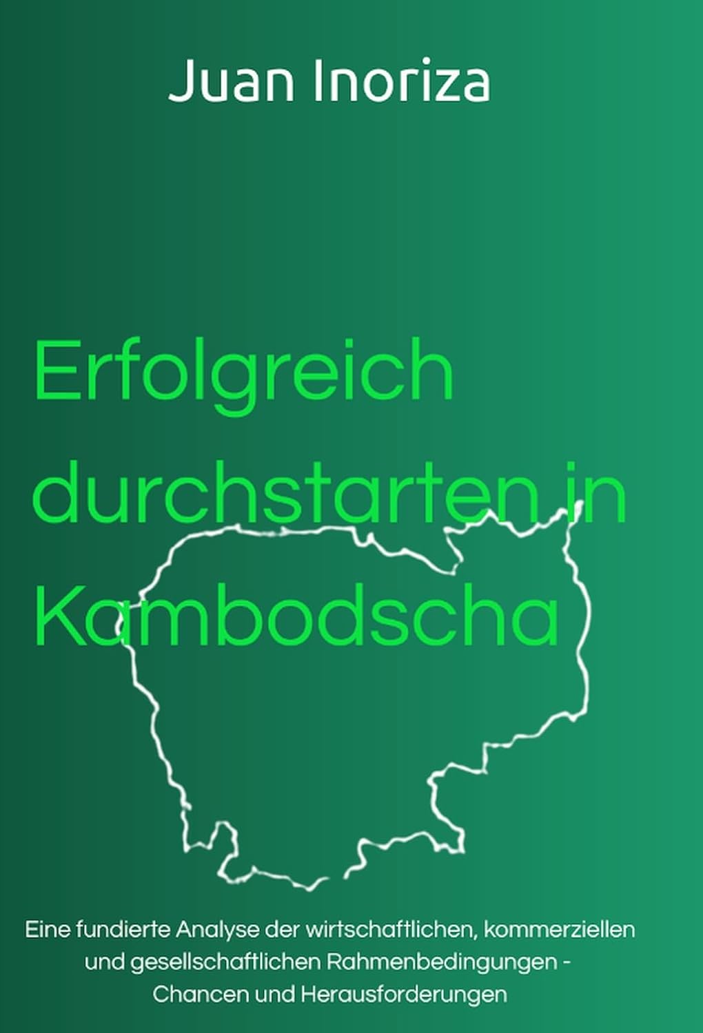Erfolgreich durchstarten in Kambodscha: Eine fundierte Analyse der wirtschaftlichen, kommerziellen und gesellschaftlichen Rahmenbedingungen. Chancen und Herausforderungen (German Edition) baixar livro de graça