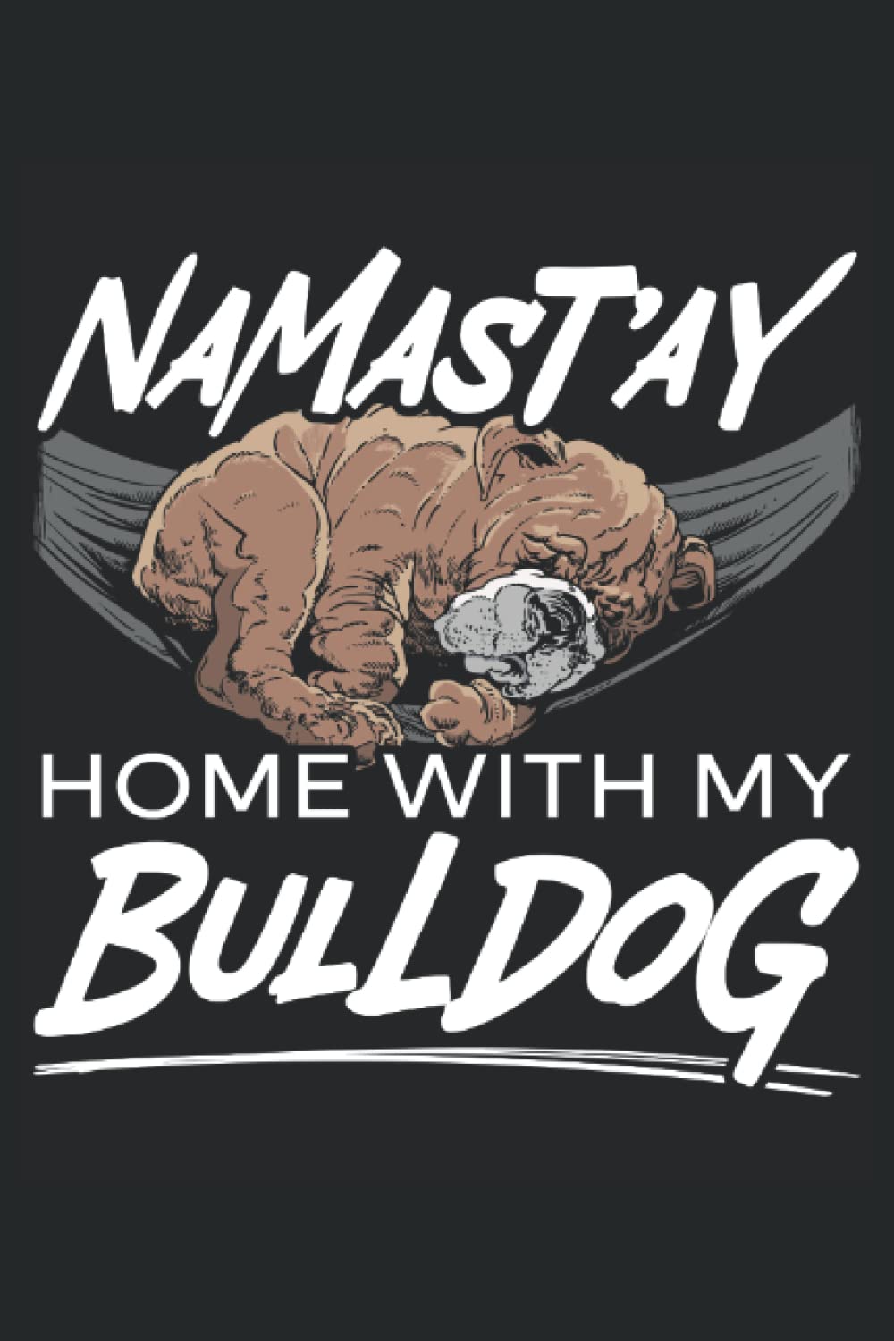 ler totalmente Namast'ay Home With My Bulldog: Dog Owner Notebook For Bulldog Owners, Trainers, Breeders, Pet Sitter.