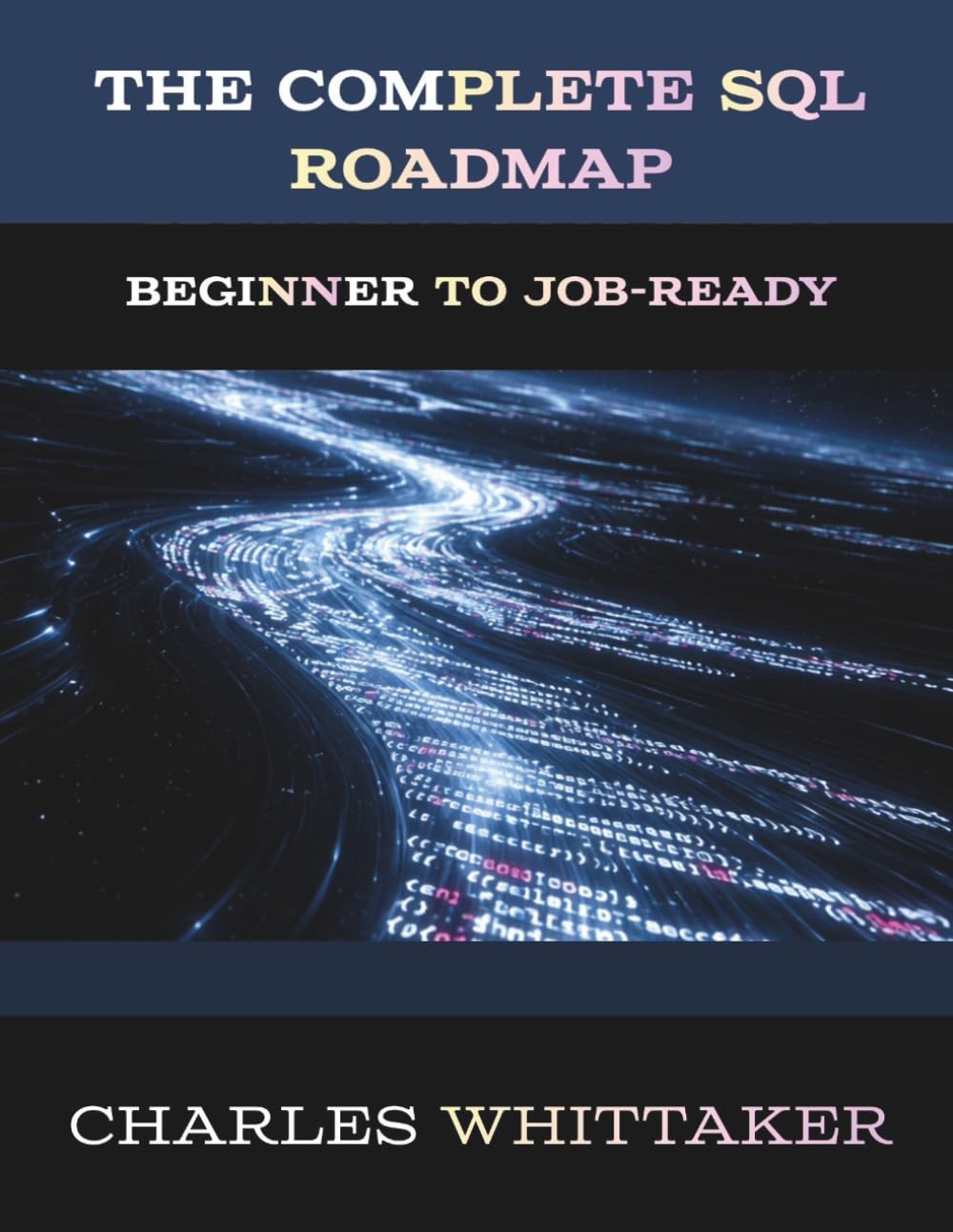 The Complete SQL Roadmap:: Beginner to Job-Ready (Data Analytics and Business Intelligence Series) baixar livro de graça