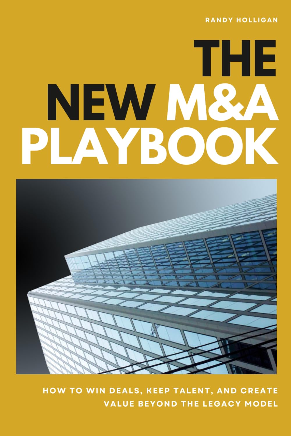 ler totalmente The New M&A Playbook: How to Win Deals, Keep Talent, and Create Value Beyond the Legacy Model