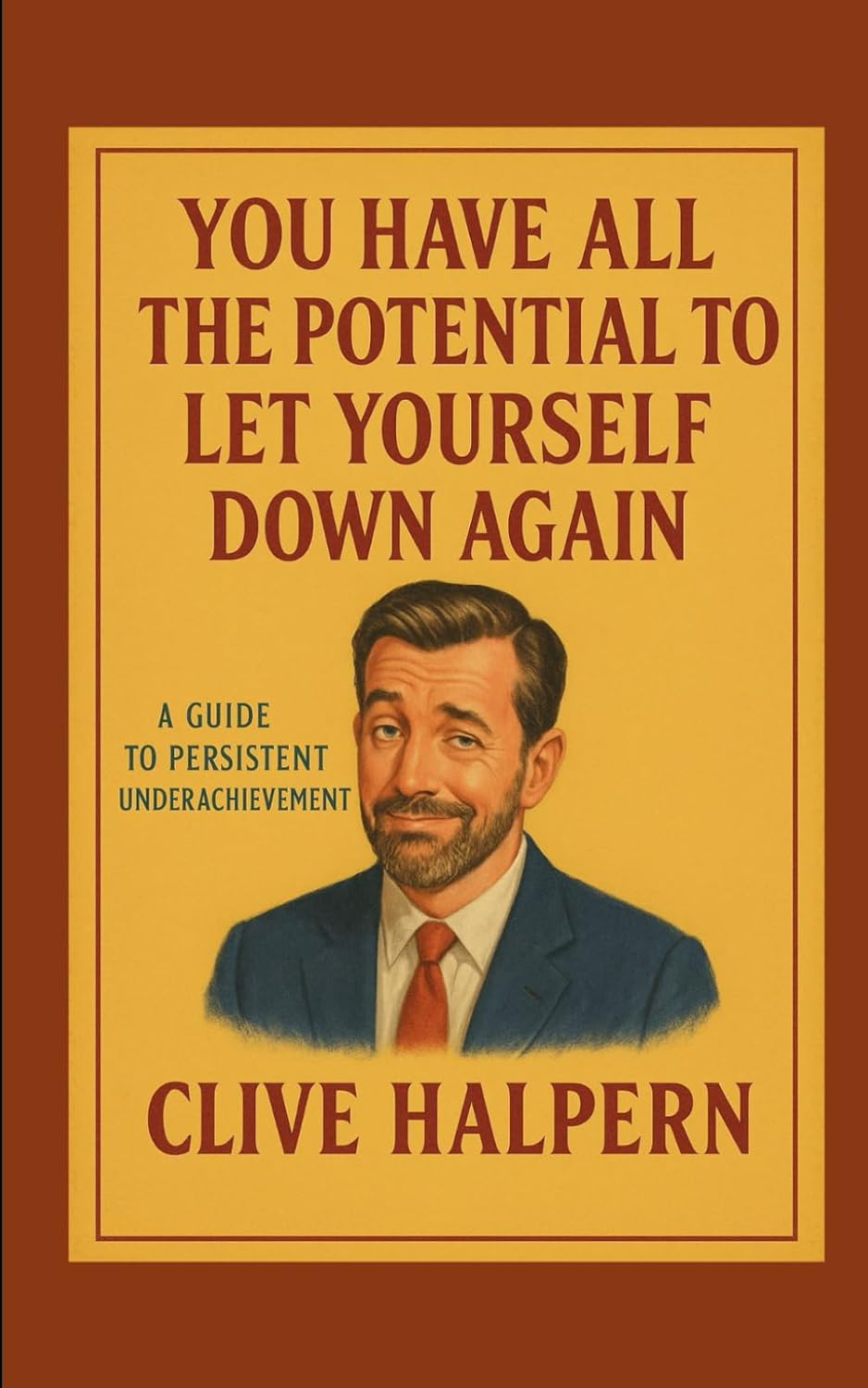 You have all the potential to let yourself down again: A guide to persistent underachievement (This Is Not a Book) baixar o livro de graça