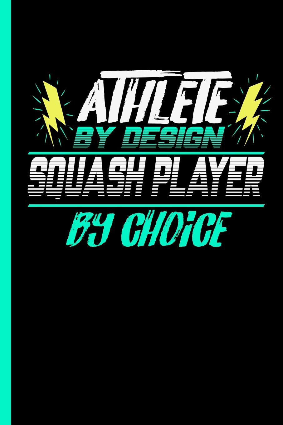 Athlete By Design Squash Player By Choice: Notebook & Journal Or Diary For Racquets Sports Lovers - Take Your Notes Or Gift It To Buddies, College Ruled Paper (120 Pages, 6x9") baixar o livro de graça