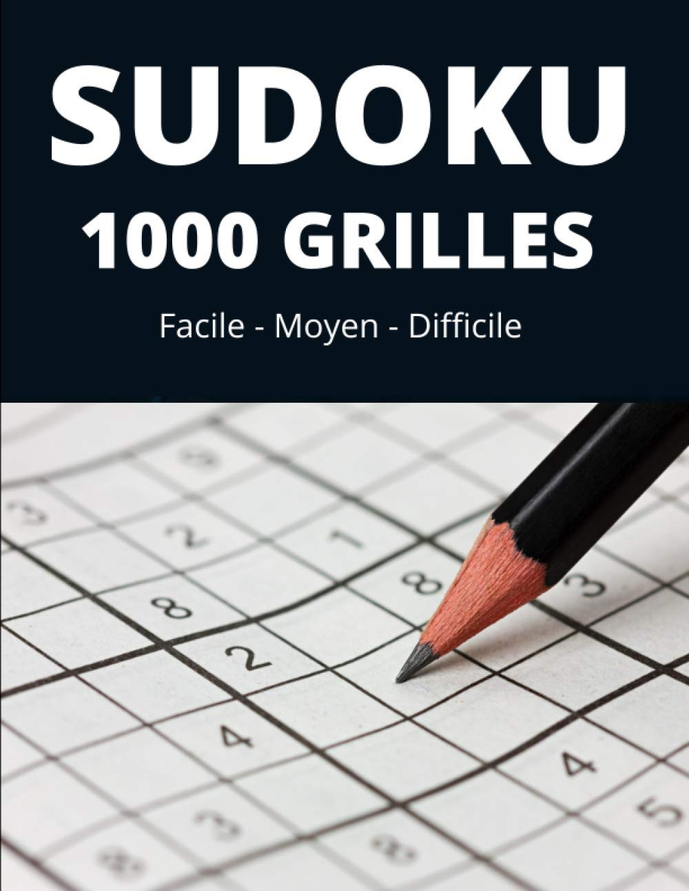 ler totalmente Sudoku: Niveaux facile, moyen et difficile - 1000 puzzles et solutions (French Edition)
