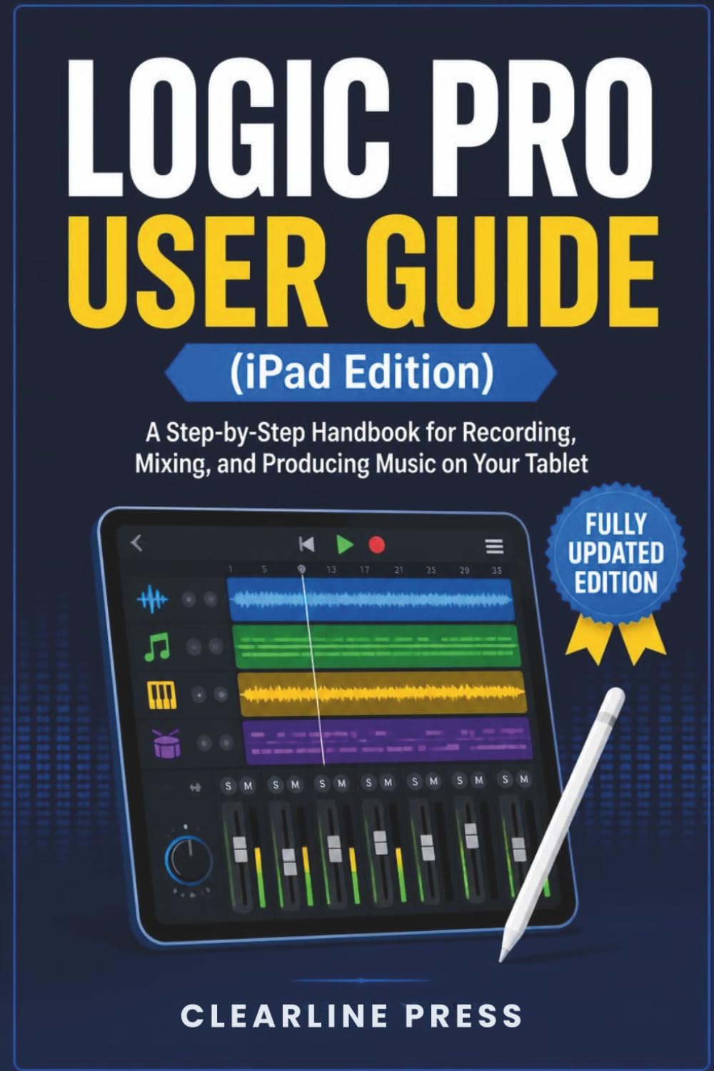 capítulo por capítulo baixar LOGIC PRO USER GUIDE (iPad Edition): A Step-by-Step Handbook for Recording, Mixing, and Producing Music on Your Tablet