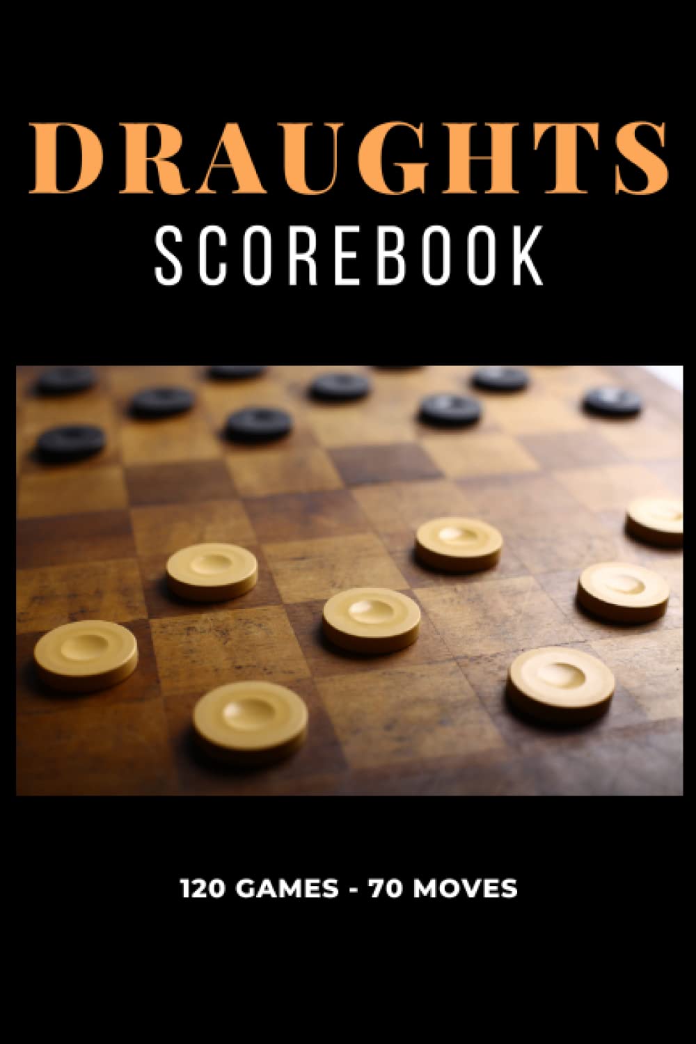 ler totalmente Draughts Score Notebook: Professional Checkers Score Blank Sheets Log Book for Draughts Players: Great for recording Practice, Tournament and Competition Games